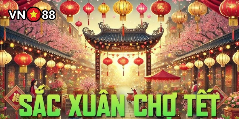 Giới thiệu chung về Sắc Xuân Chợ Tết