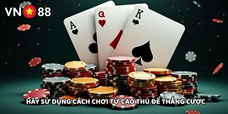 Hướng Dẫn Chơi Poker 3 Lá Hiệu Quả Cho Người Mới Tại VN88