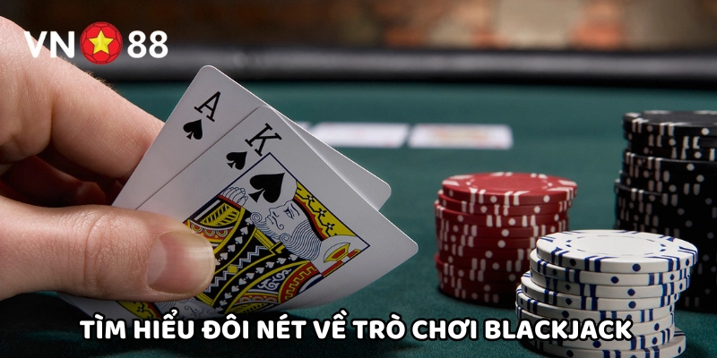 Đôi nét về trò chơi đình đám Blackjack