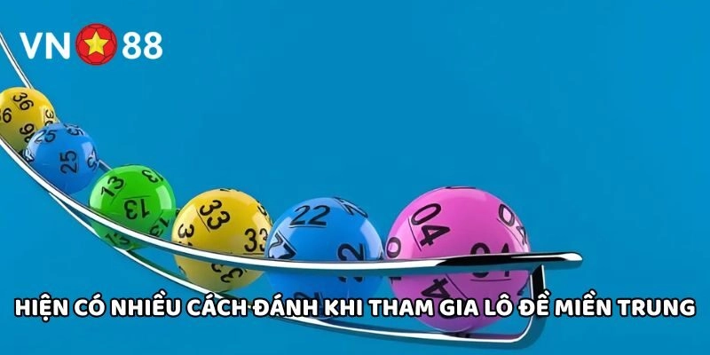 Lô Đề Miền Trung VN88 – Cách Đánh & Phương Pháp Soi Cầu Hay