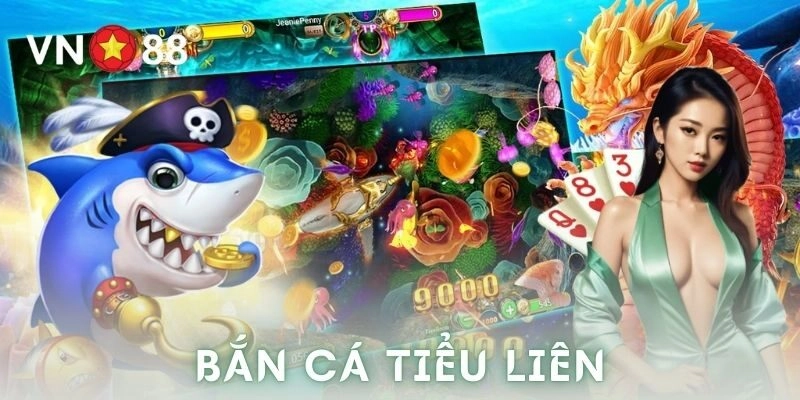 Bắn cá tiểu liên – Bí kíp chơi đỉnh nóc cho bet thủ