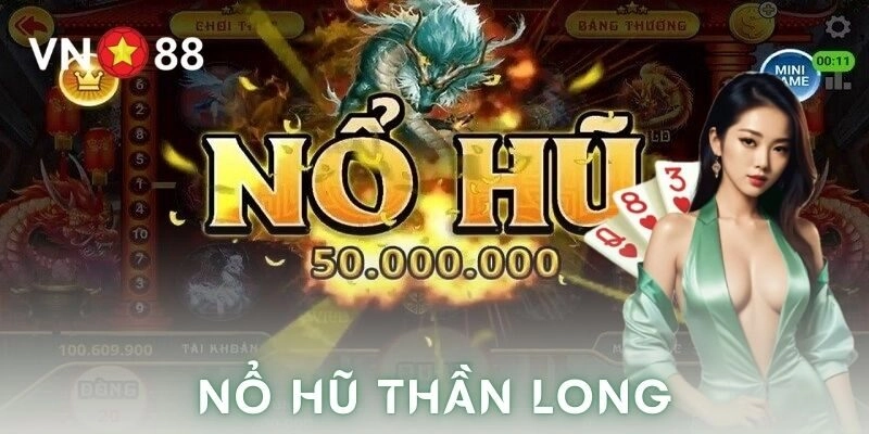 Nổ hũ thần long và bí quyết chơi săn Jackpot cực khủng