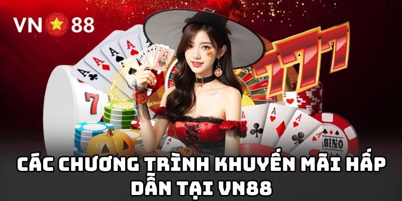 Các chương trình khuyến mãi hấp dẫn tại VN88
